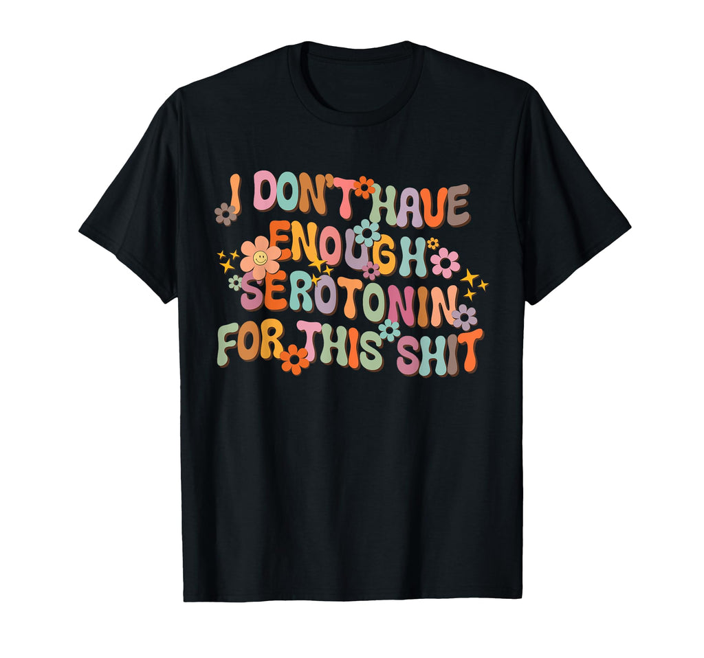 Groovy Enough Serotonin Wavy Font T-Shirt - Custom Art Print for Adults - T-Shirt, Sweatshirt, Hoodie