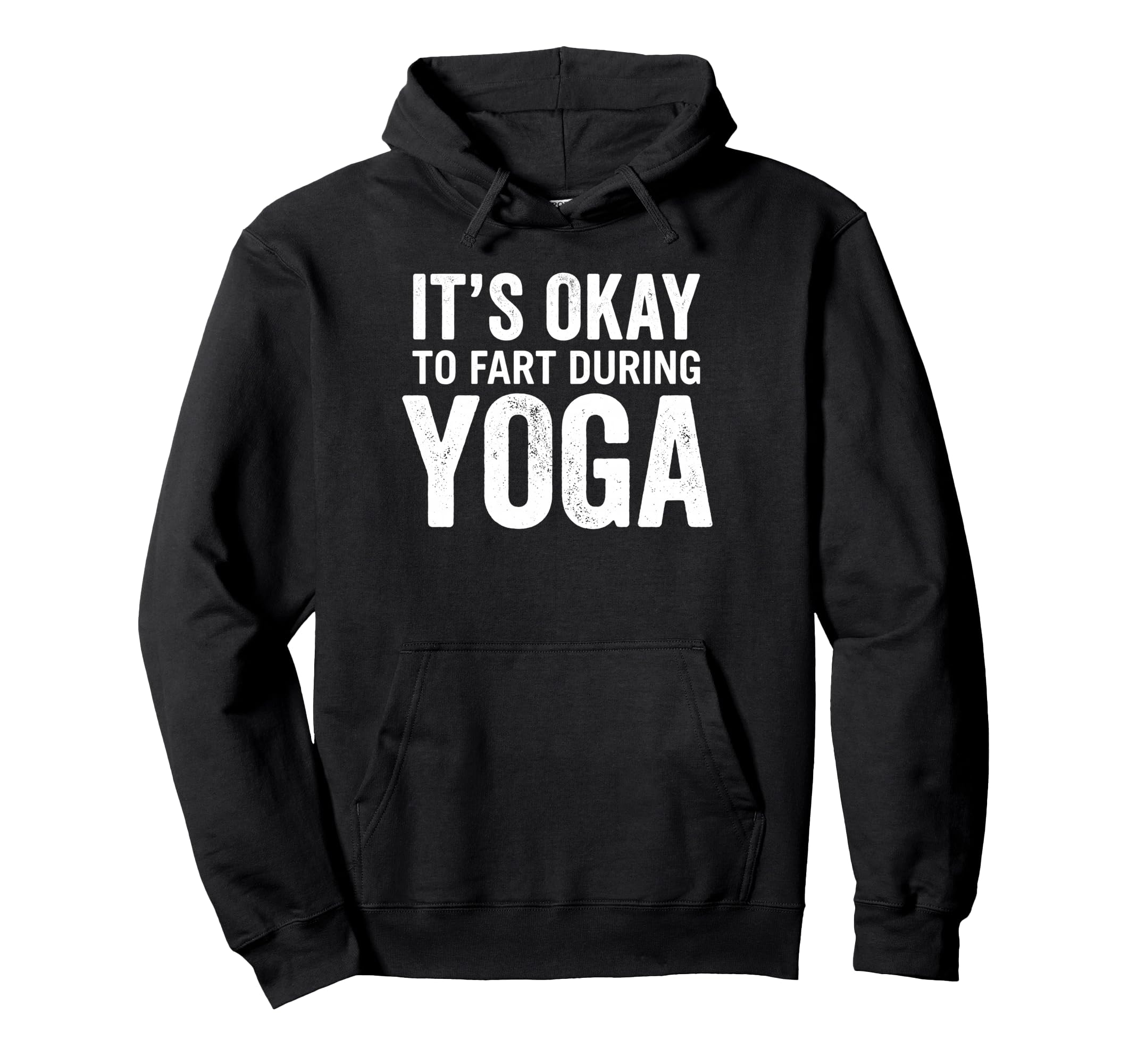 Funny Its Okay To Fart During Yoga Hoodie - Minimalist Print Unisex - T-Shirt, Sweatshirt, Hoodie