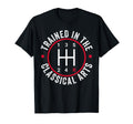 Trained Classical Arts 5 Speed Manual T-Shirt - Fun Novelty Design Unisex - T-Shirt, Sweatshirt, Hoodie