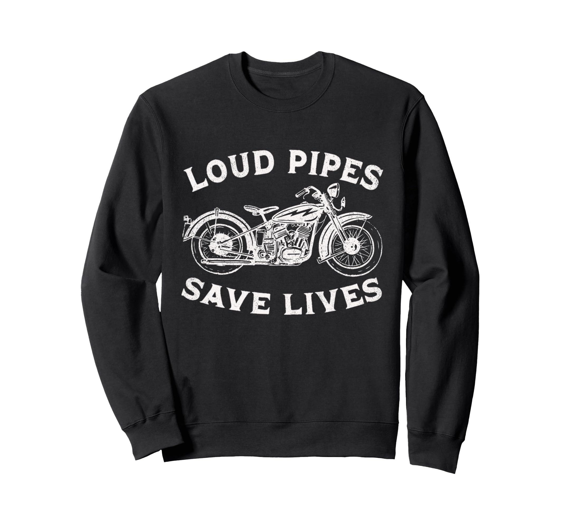 Loud Pipes Save Lives Funny Biker Sweatshirt - Streetwear Style for Adults - T-Shirt, Sweatshirt, Hoodie