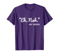 Eh Nah My Brain Funny Adhd Anxiety T-Shirt - Aesthetic Graphic Men Women - T-Shirt, Sweatshirt, Hoodie
