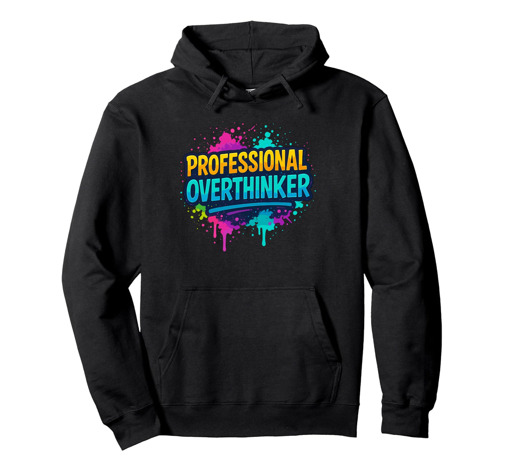 Professional Overthinker Graffiti Street Hoodie - Minimalist Print Unisex - T-Shirt, Sweatshirt, Hoodie