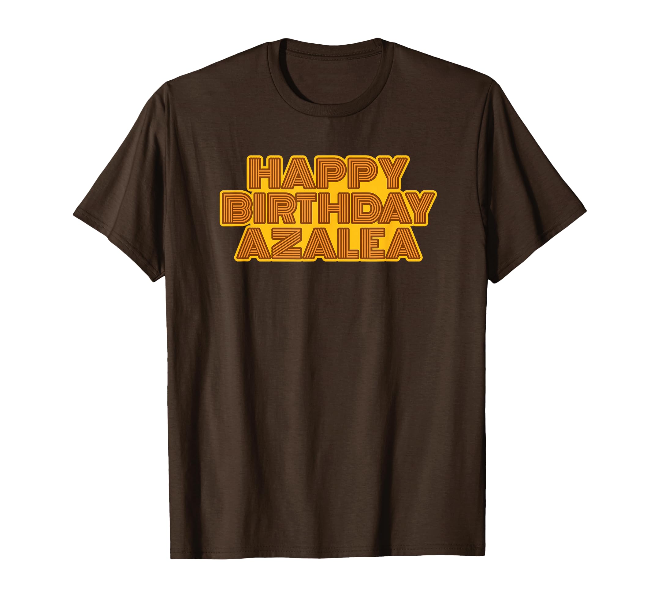 Happy Birthday Azalea T-Shirt - Casual Everyday Wear for Adults - T-Shirt, Sweatshirt, Hoodie