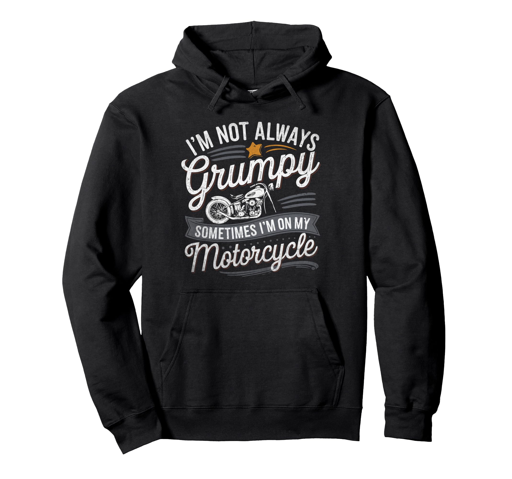 Im Not Always Grumpy Sometimes Im Hoodie - Casual Everyday Wear for Adults - T-Shirt, Sweatshirt, Hoodie