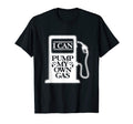I Can Pump My Own Gas Funny Car Automobile T-Shirt - Trendy Graphic Unisex - T-Shirt, Sweatshirt, Hoodie