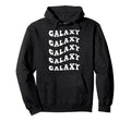 Galaxy Wavy Text Hoodie - Casual Everyday Wear Unisex - T-Shirt, Sweatshirt, Hoodie