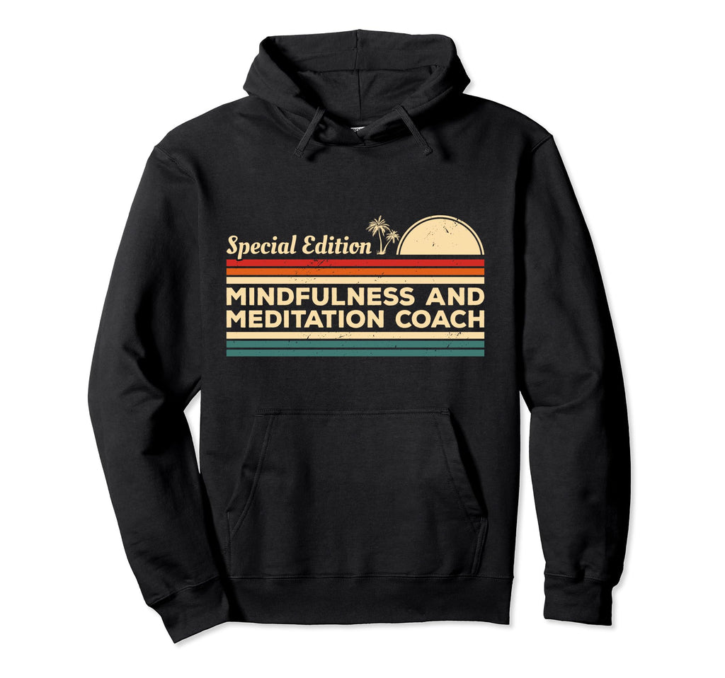 Special Mindfulness And Meditation Coach Hoodie - Graphic Print for Adults - T-Shirt, Sweatshirt, Hoodie