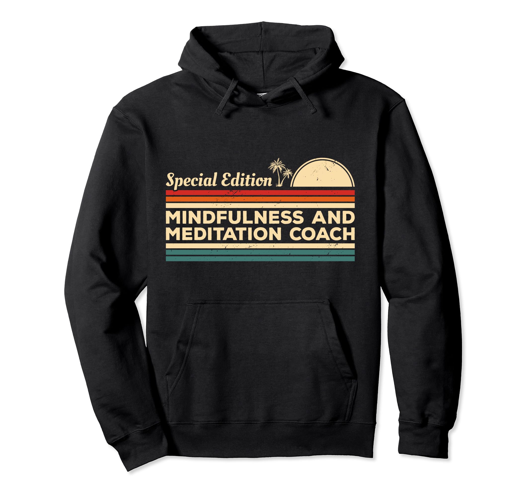 Special Mindfulness And Meditation Coach Hoodie - Graphic Print for Adults - T-Shirt, Sweatshirt, Hoodie