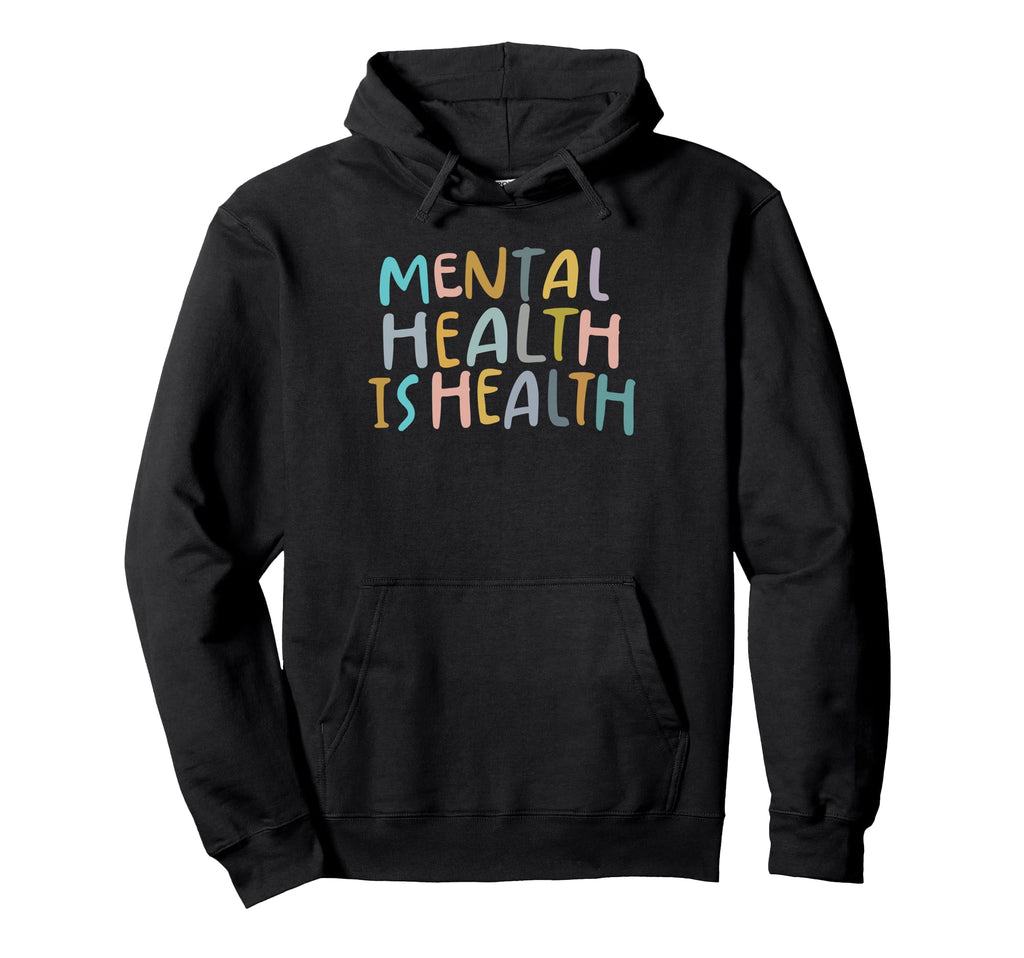 Mental Health Is Health Raise Hoodie - Minimalist Print Men Women - T-Shirt, Sweatshirt, Hoodie
