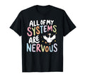 All My Systems Are Nervous Silly Goose T-Shirt - Custom Art Print Unisex - T-Shirt, Sweatshirt, Hoodie