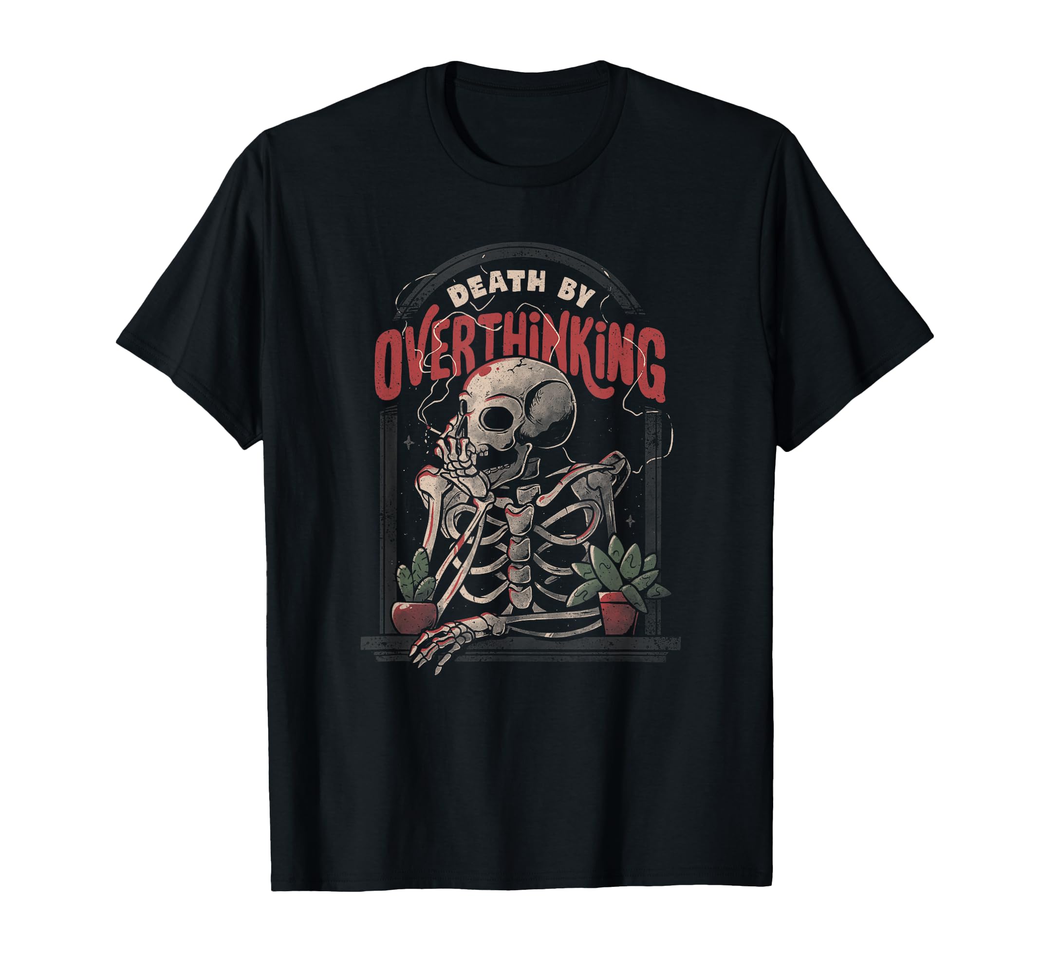 Death Overthinking Funny Smoker T-Shirt - Casual Everyday Wear Men Women - T-Shirt, Sweatshirt, Hoodie