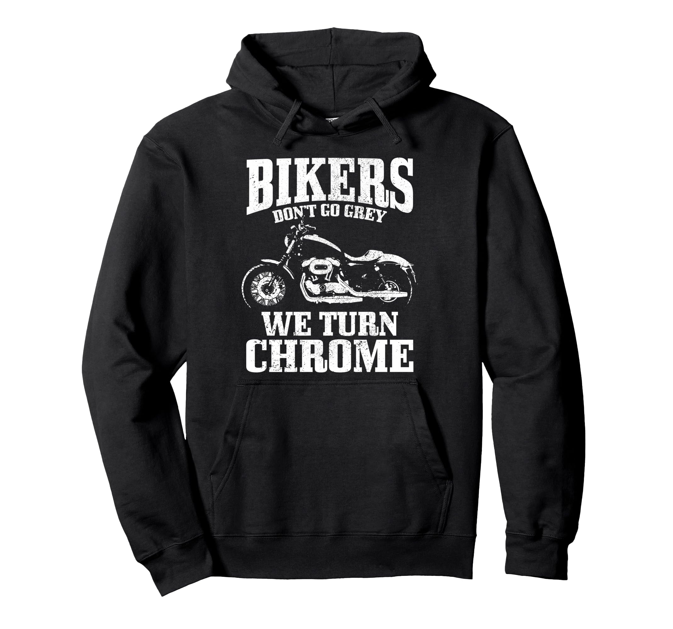 Bikers Dont Go Grey Motorcycle Funny Hoodie - Streetwear Style Men Women - T-Shirt, Sweatshirt, Hoodie