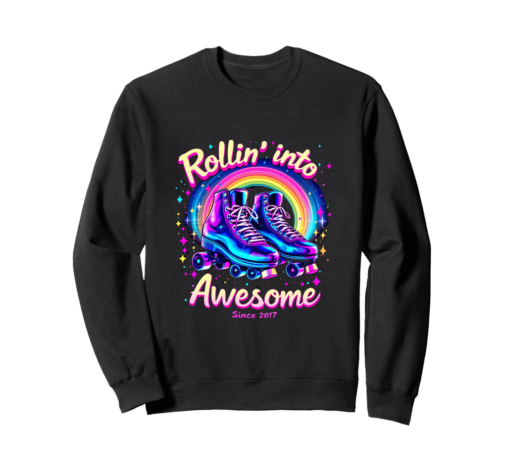 Rollin Into Awesome Since 2017 Skates Sweatshirt - Aesthetic Graphic Unisex - T-Shirt, Sweatshirt, Hoodie