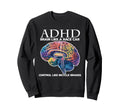 Adhd Brain Like Race Car Control Sweatshirt - Novelty Apparel for Adults - T-Shirt, Sweatshirt, Hoodie
