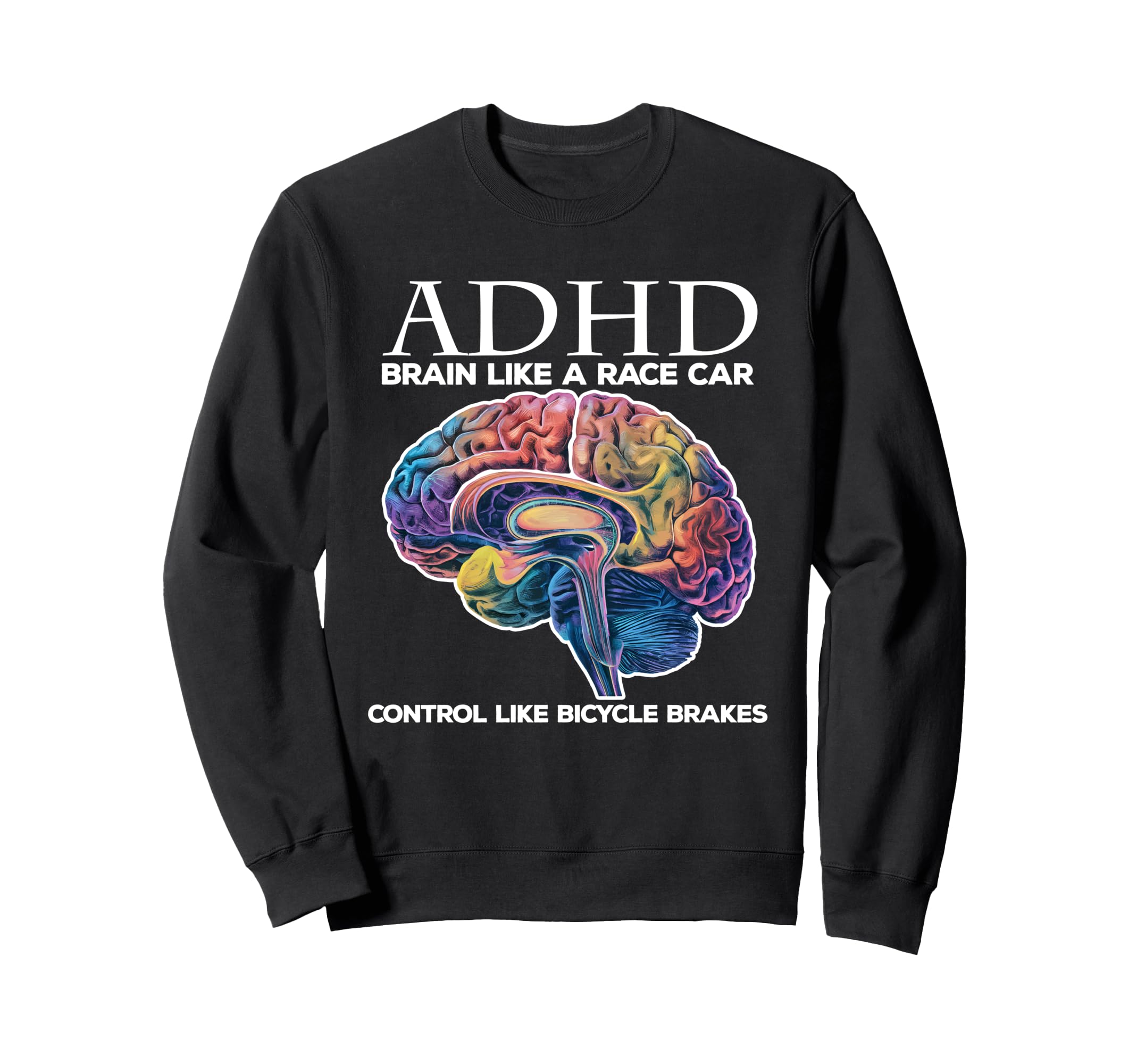 Adhd Brain Like Race Car Control Sweatshirt - Novelty Apparel for Adults - T-Shirt, Sweatshirt, Hoodie