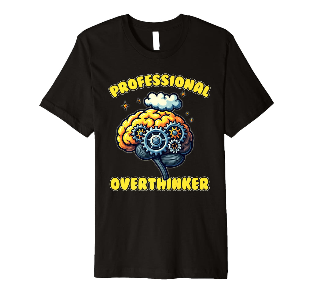 Professional Overthinker Funny Gag T-Shirt - Minimalist Print Men Women - T-Shirt, Sweatshirt, Hoodie
