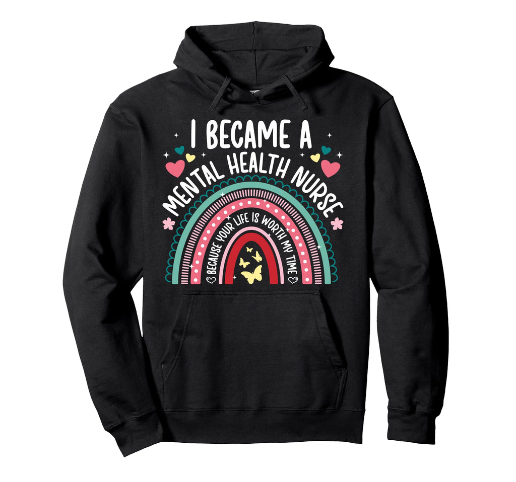 I Became Mental Health Nurse Mental Hoodie - Minimalist Print for Adults - T-Shirt, Sweatshirt, Hoodie