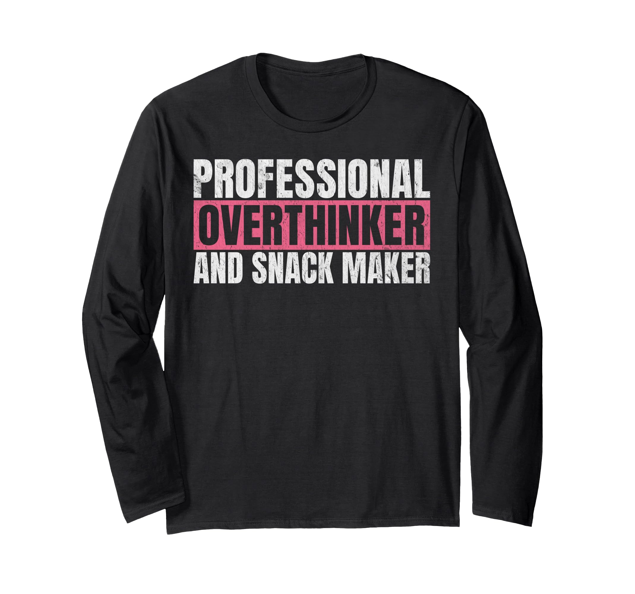 Professional Overthinker And Snack T-Shirt - Unique Graphic Men Women - T-Shirt, Sweatshirt, Hoodie