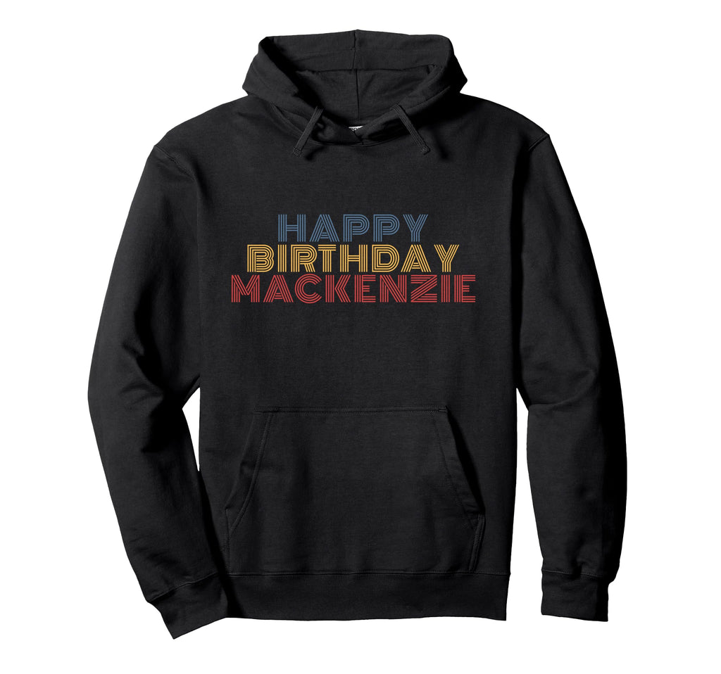 Happy Birthday Mackenzie Personalized Hoodie - Aesthetic Graphic Unisex - T-Shirt, Sweatshirt, Hoodie