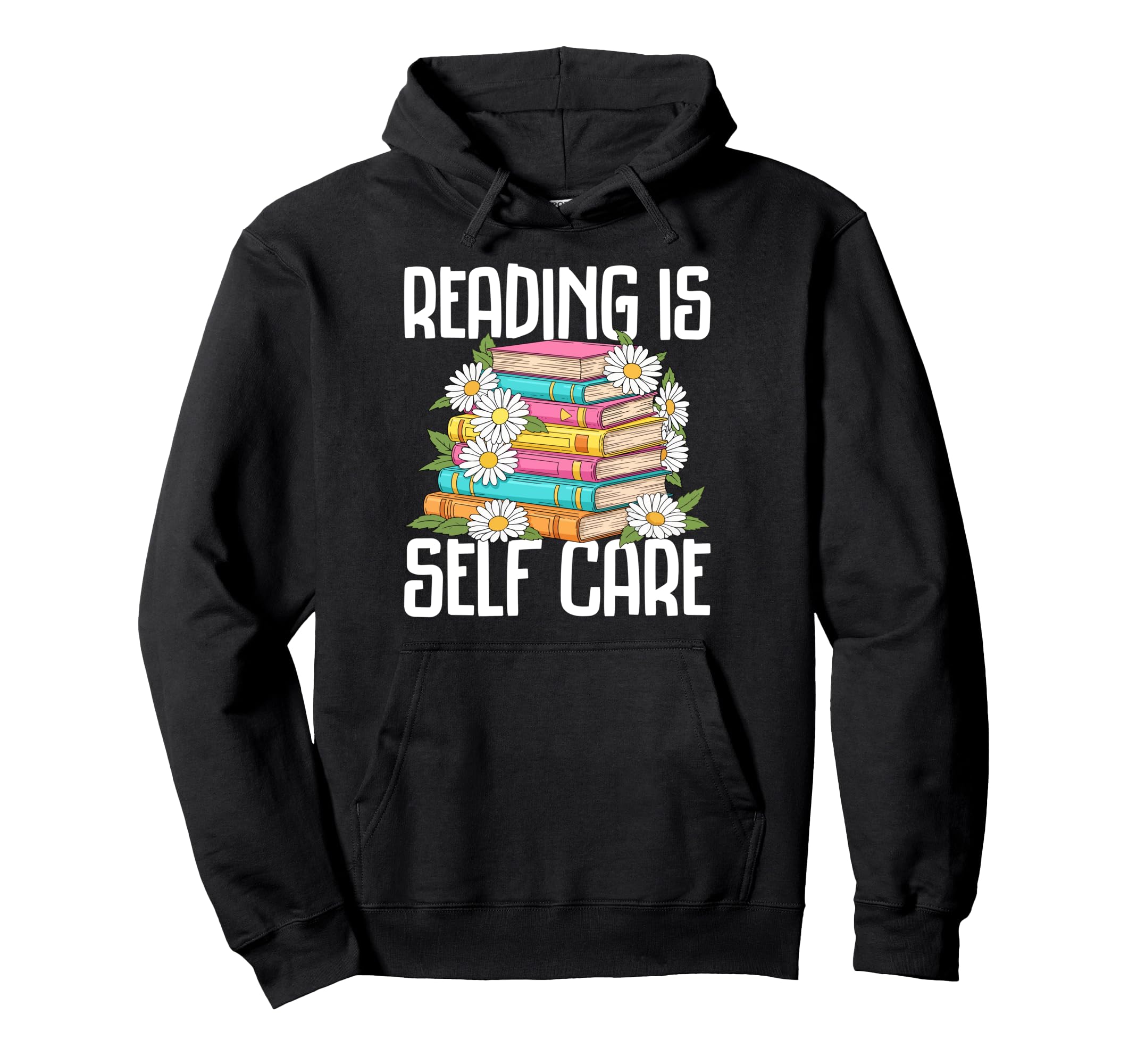Reading Is Self Care Floral Bookworm Hoodie - Unique Graphic Unisex - T-Shirt, Sweatshirt, Hoodie