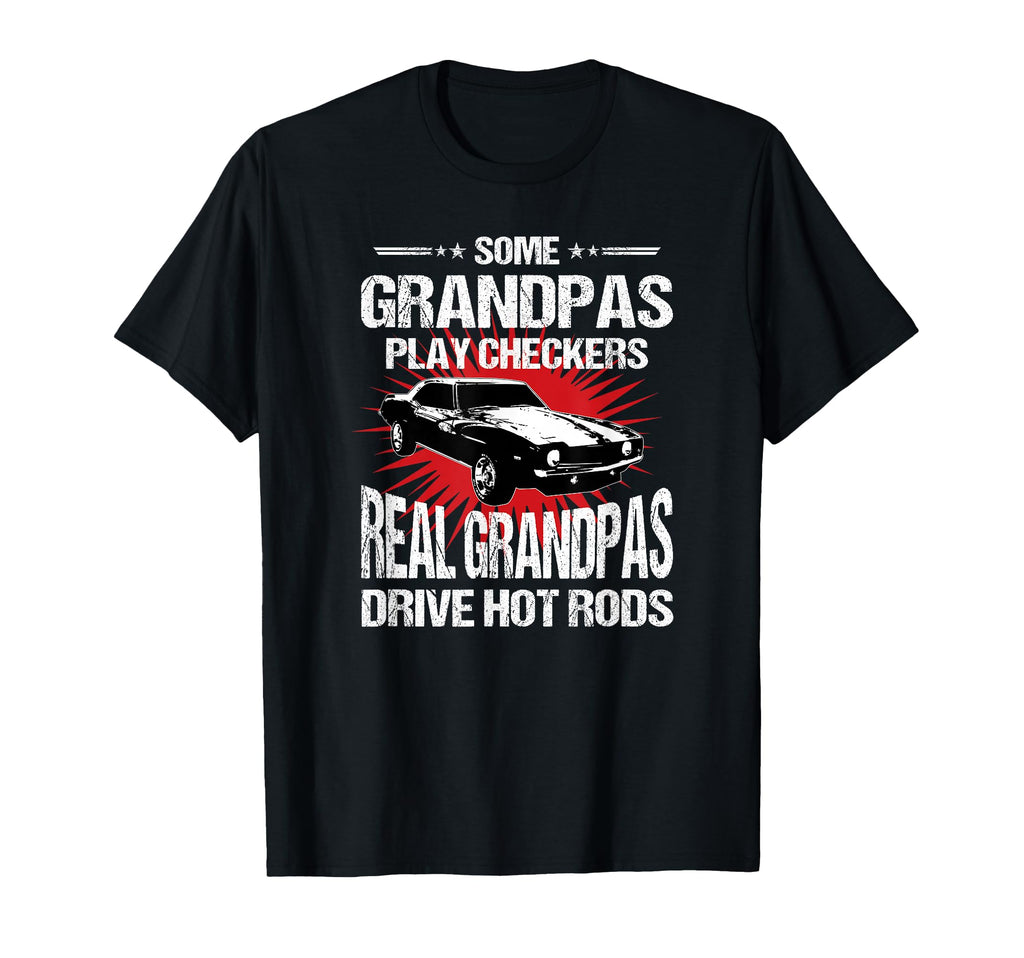 Some Grandpas Play Checkers Cars T-Shirt - Fun Novelty Design Men Women - T-Shirt, Sweatshirt, Hoodie