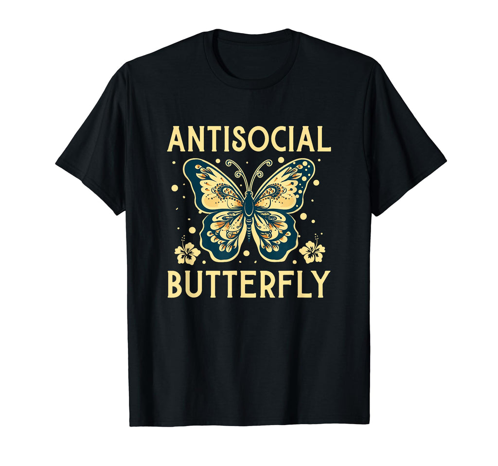 Introvert Humors Antisocial Butterfly T-Shirt - Fun Novelty Design Unisex - T-Shirt, Sweatshirt, Hoodie