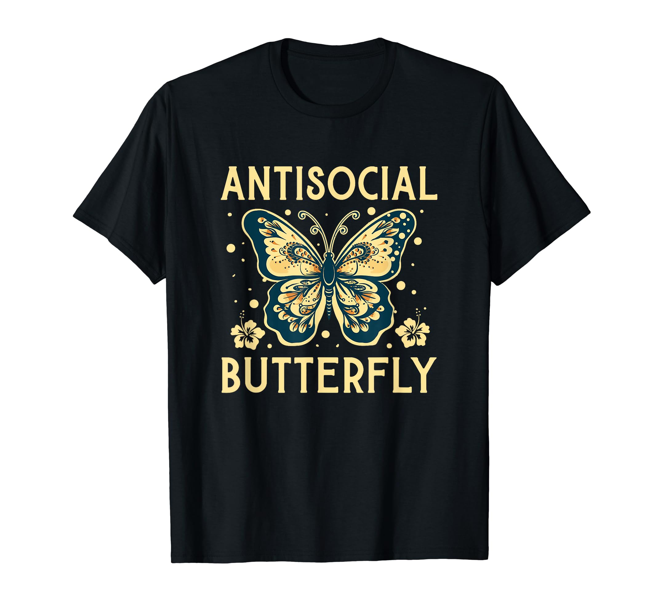 Introvert Humors Antisocial Butterfly T-Shirt - Fun Novelty Design Unisex - T-Shirt, Sweatshirt, Hoodie
