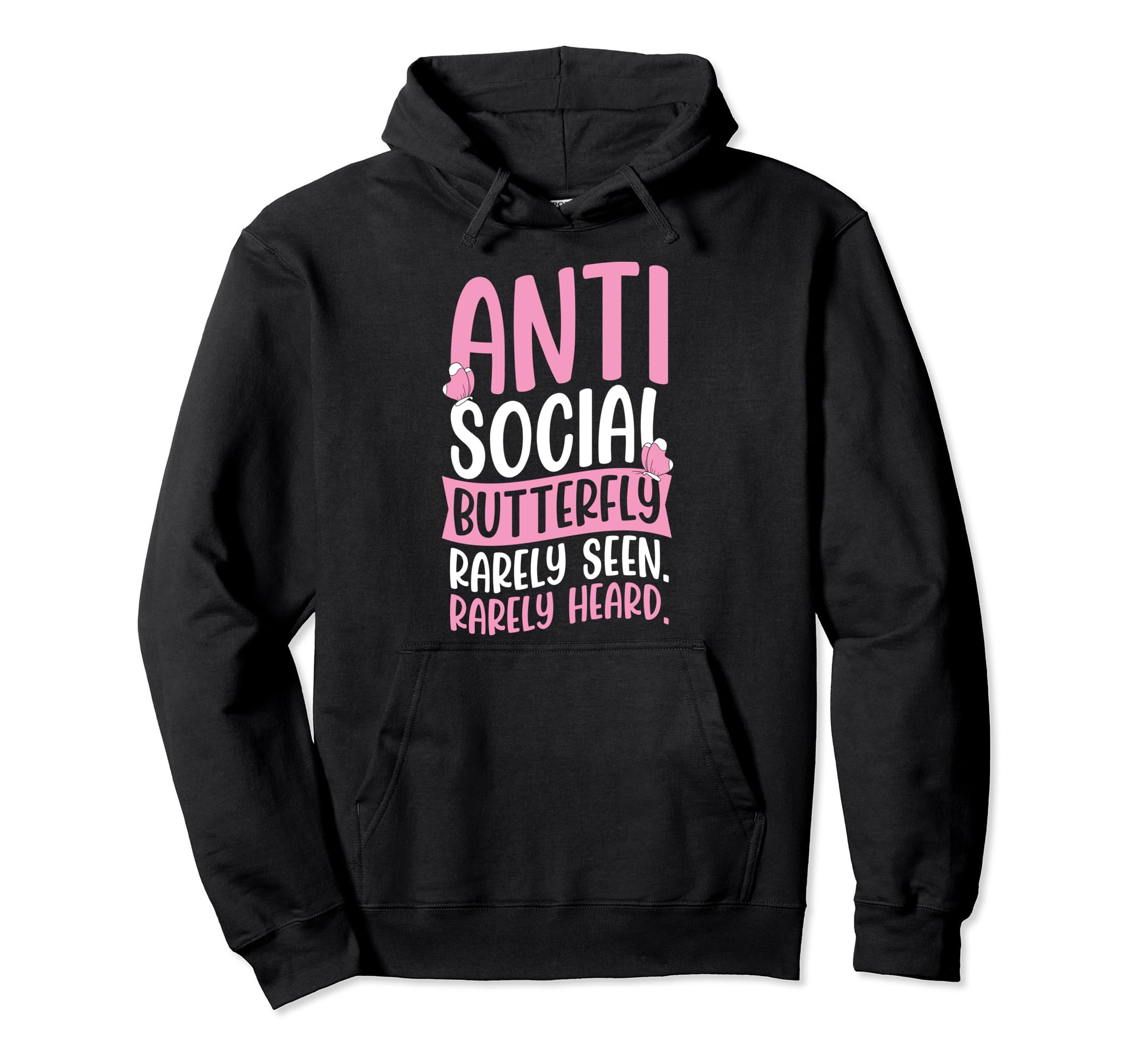 Antisocial Butterfly Rarely Seen Rarely Heard Hoodie - Graphic Print Unisex - T-Shirt, Sweatshirt, Hoodie