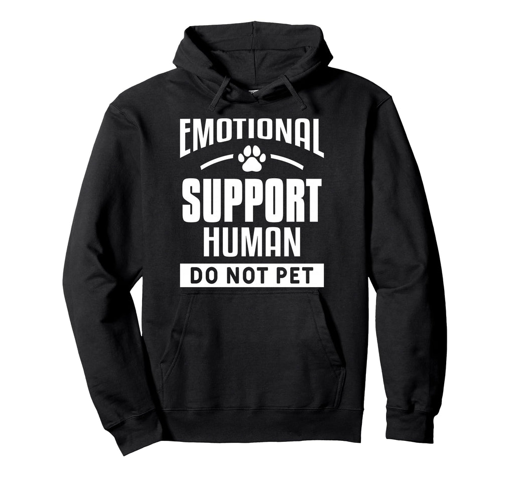 Emotional Support Human Do Not Pet Trained Hoodie - Graphic Print Unisex - T-Shirt, Sweatshirt, Hoodie