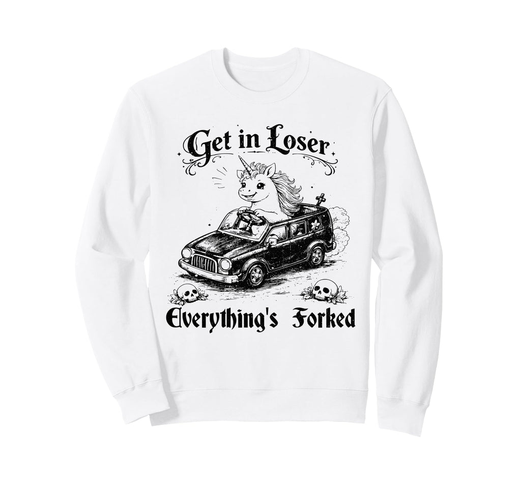 Get Loser Everythings Forked Sweatshirt - Aesthetic Graphic Men Women - T-Shirt, Sweatshirt, Hoodie