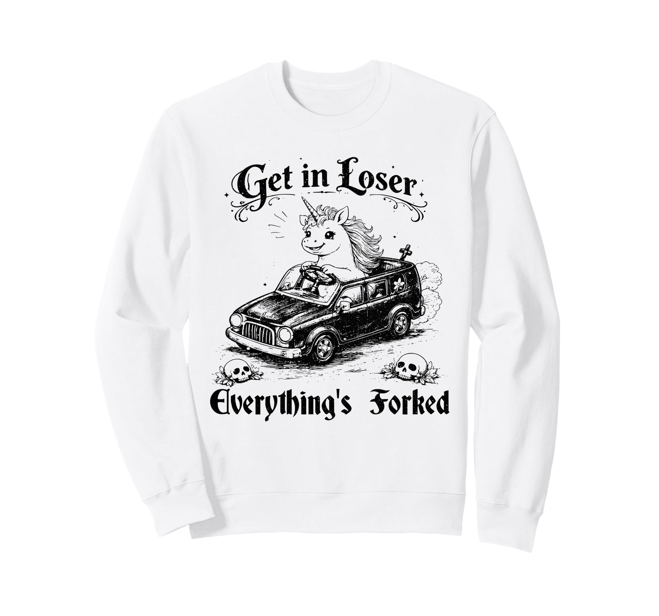 Get Loser Everythings Forked Sweatshirt - Aesthetic Graphic Men Women - T-Shirt, Sweatshirt, Hoodie
