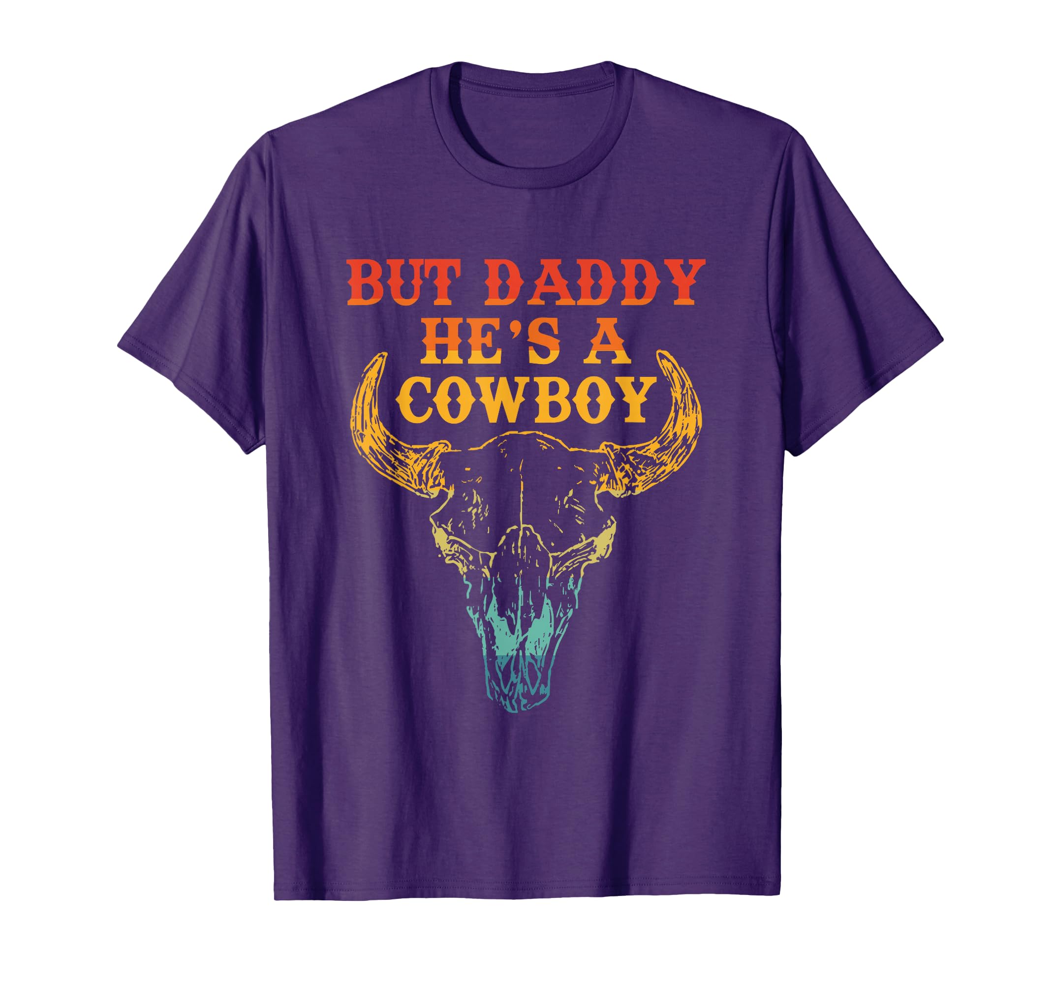 But Daddy Hes Cowboy Cow Howdy Western T-Shirt - Graphic Print Unisex - T-Shirt, Sweatshirt, Hoodie