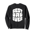 Best Dad Ever Seventies Sweatshirt - Streetwear Style for Adults - T-Shirt, Sweatshirt, Hoodie