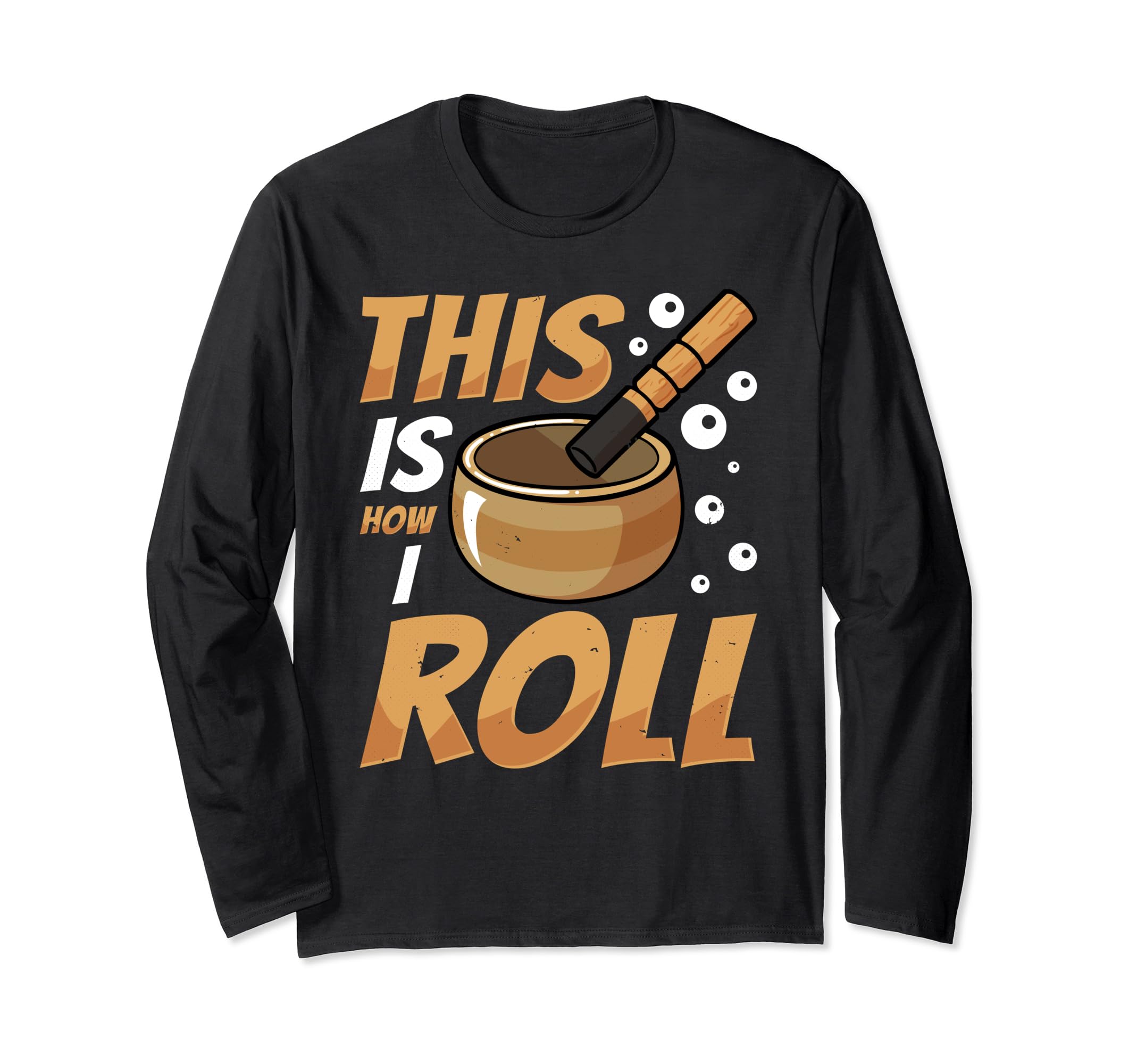 Singing Bowl This Is How I Roll T-Shirt - Unique Graphic for Adults - T-Shirt, Sweatshirt, Hoodie