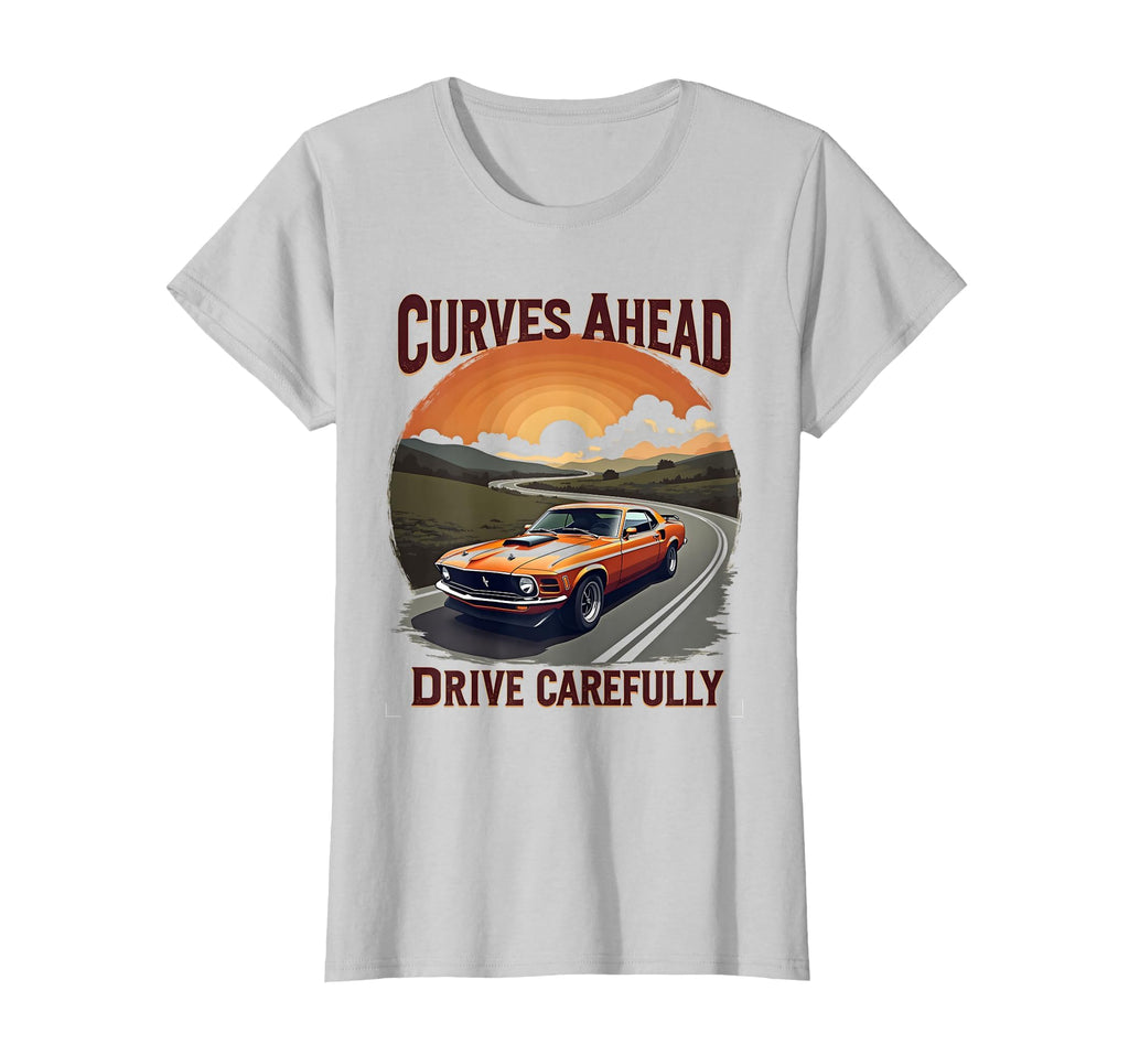Curves Ahead Drive Carefully Car T-Shirt - Fun Novelty Design Unisex - T-Shirt, Sweatshirt, Hoodie
