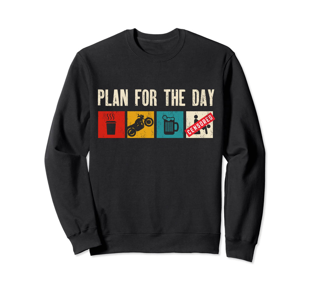 Motorcycle Biker Plan Day Sweatshirt - Streetwear Style for Adults - T-Shirt, Sweatshirt, Hoodie