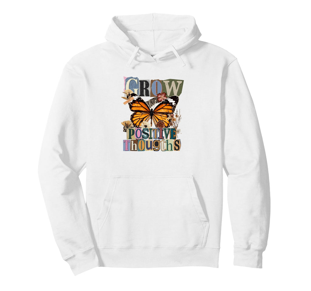 Grow Positive Thoughts Monarch Butterfly Hoodie - Streetwear Style Unisex - T-Shirt, Sweatshirt, Hoodie