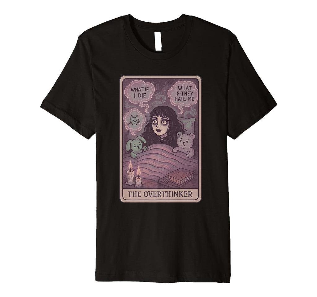 Overthinker Tarot Anxious T-Shirt - Casual Everyday Wear for Adults - T-Shirt, Sweatshirt, Hoodie