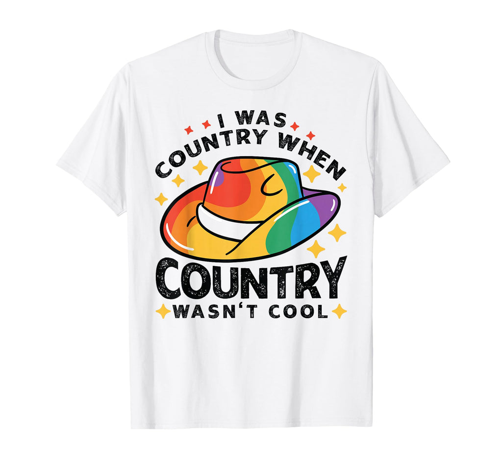 I Was Country When Country Wasnt Cowboy T-Shirt - Graphic Print for Adults - T-Shirt, Sweatshirt, Hoodie