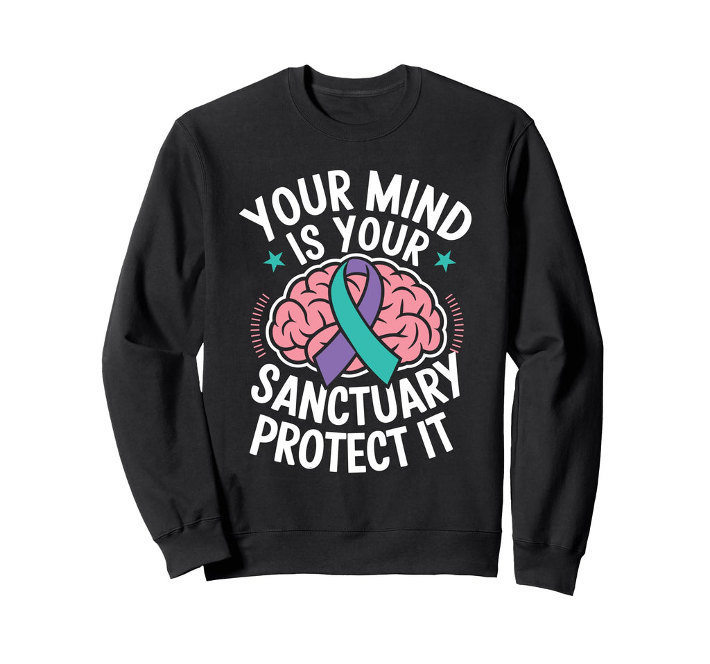 Your Mind Protect It Mental Sweatshirt - Aesthetic Graphic Men Women - T-Shirt, Sweatshirt, Hoodie