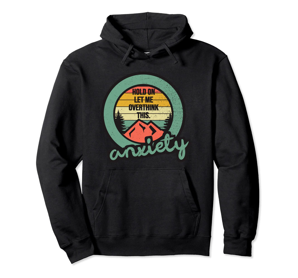 Funny Hold Let Me Overthink This Hoodie - Aesthetic Graphic Men Women - T-Shirt, Sweatshirt, Hoodie