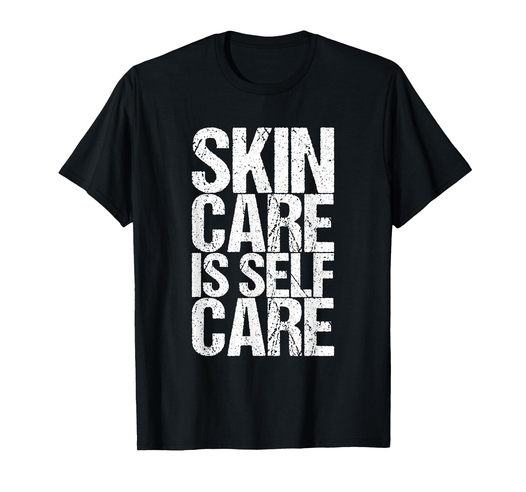 Skin Care Is Self Care T-Shirt - Minimalist Print Unisex - T-Shirt, Sweatshirt, Hoodie