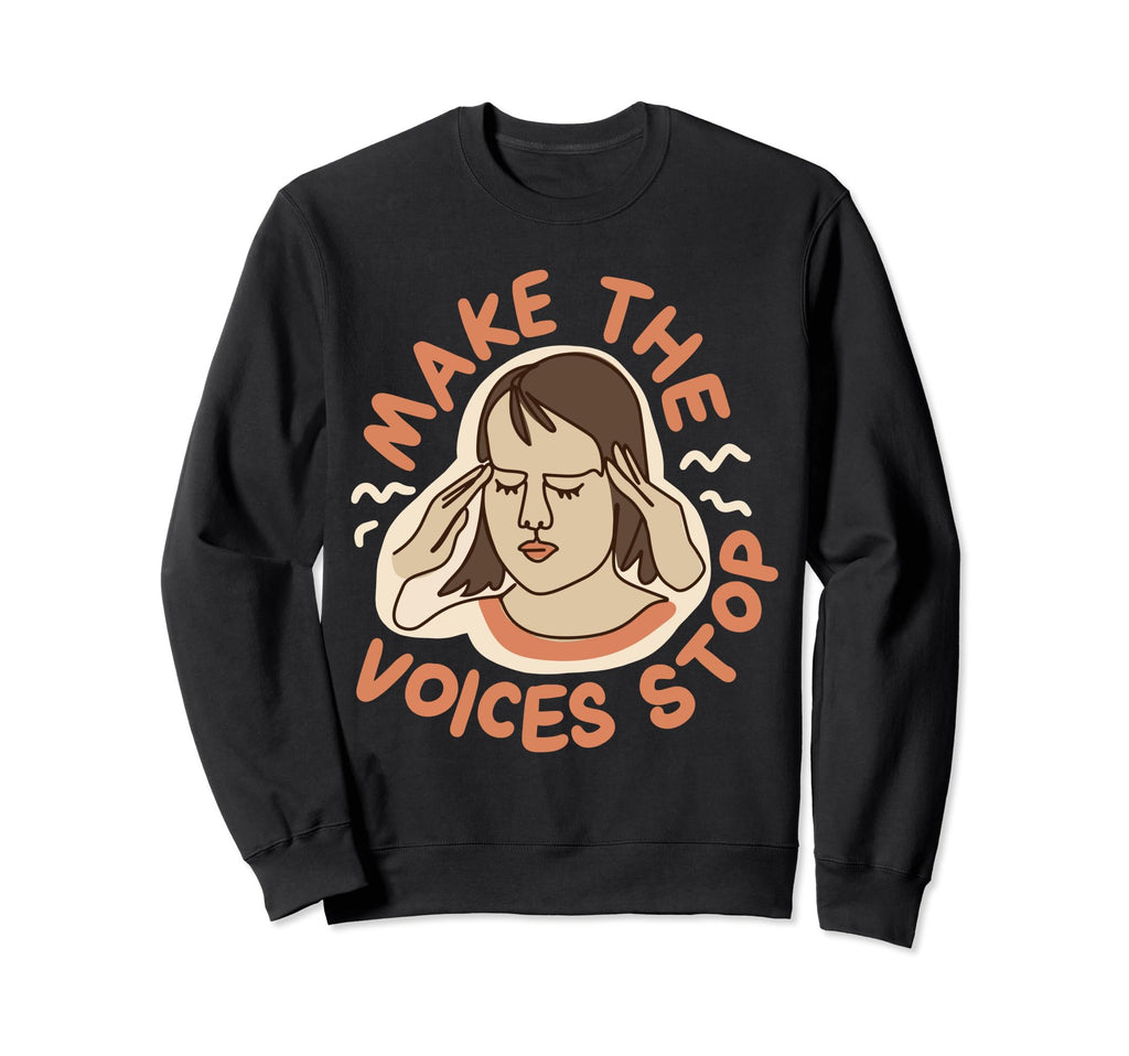 Make Voices Stop Meme Culture Sweatshirt - Streetwear Style Men Women - T-Shirt, Sweatshirt, Hoodie