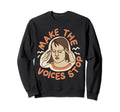 Make Voices Stop Meme Culture Sweatshirt - Streetwear Style Men Women - T-Shirt, Sweatshirt, Hoodie