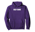 Self Care Hoodie - Minimalist Print for Adults - T-Shirt, Sweatshirt, Hoodie