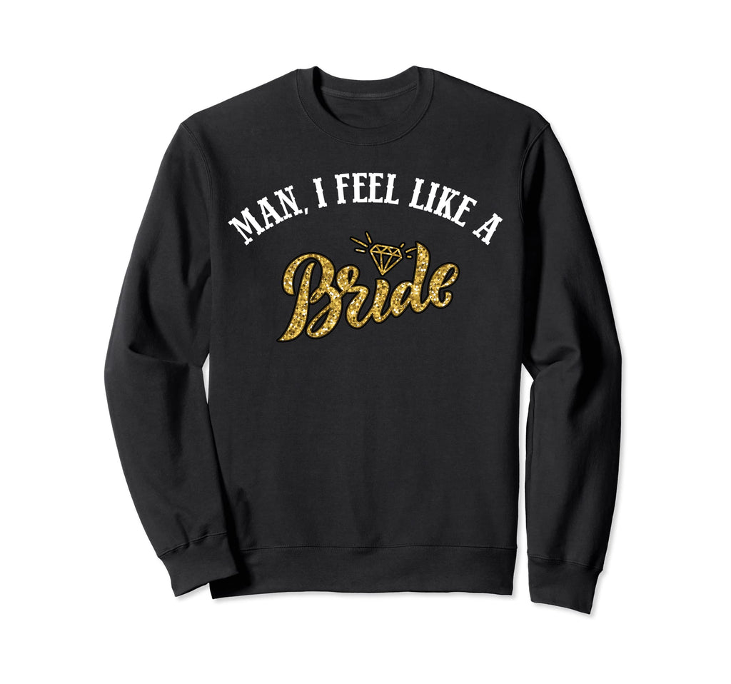 I Feel Like Bride Cowboy Hat Sweatshirt - Fun Novelty Design Unisex - T-Shirt, Sweatshirt, Hoodie