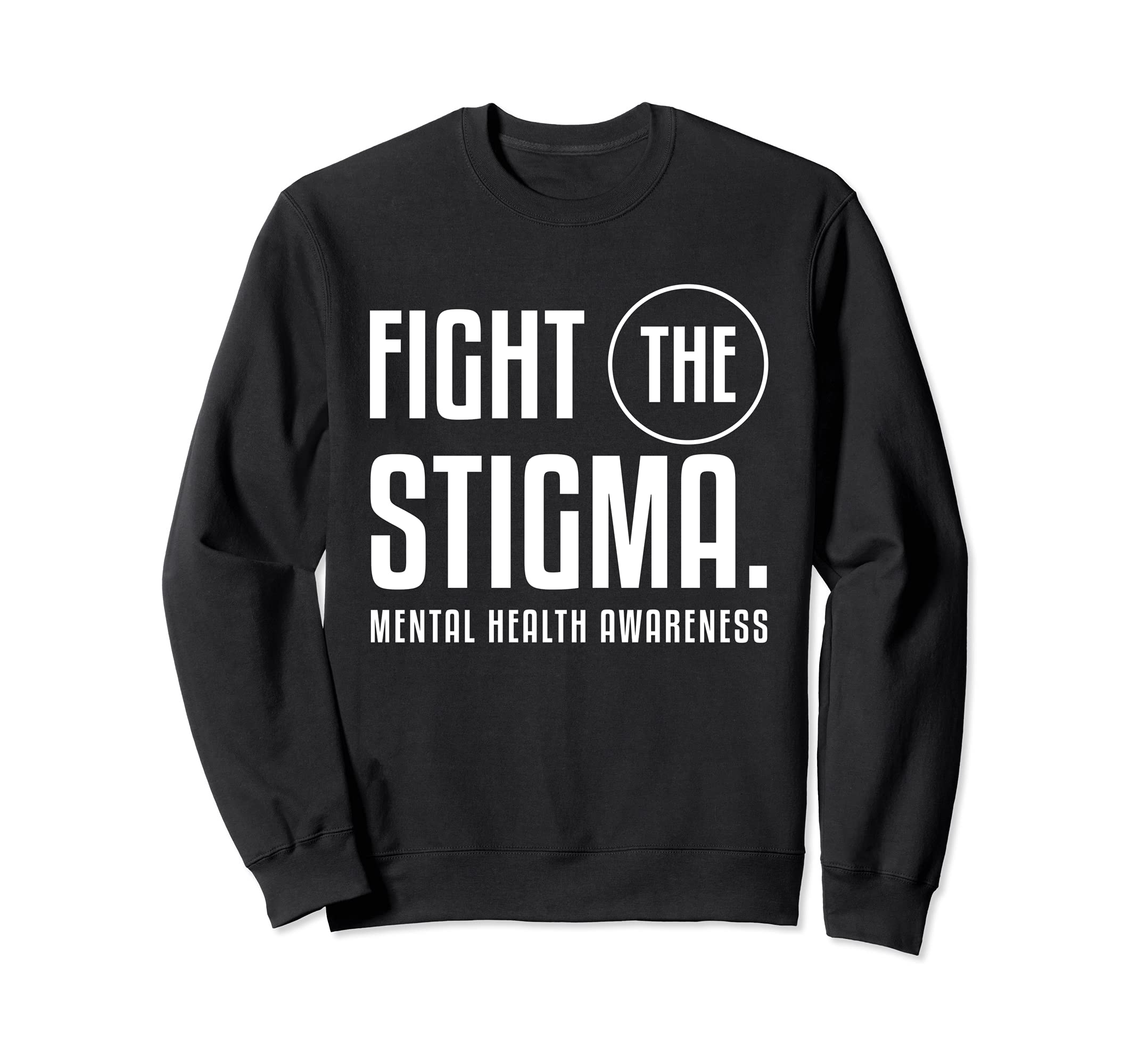 Fight Stigma Mental Health Sweatshirt - Streetwear Style for Adults - T-Shirt, Sweatshirt, Hoodie