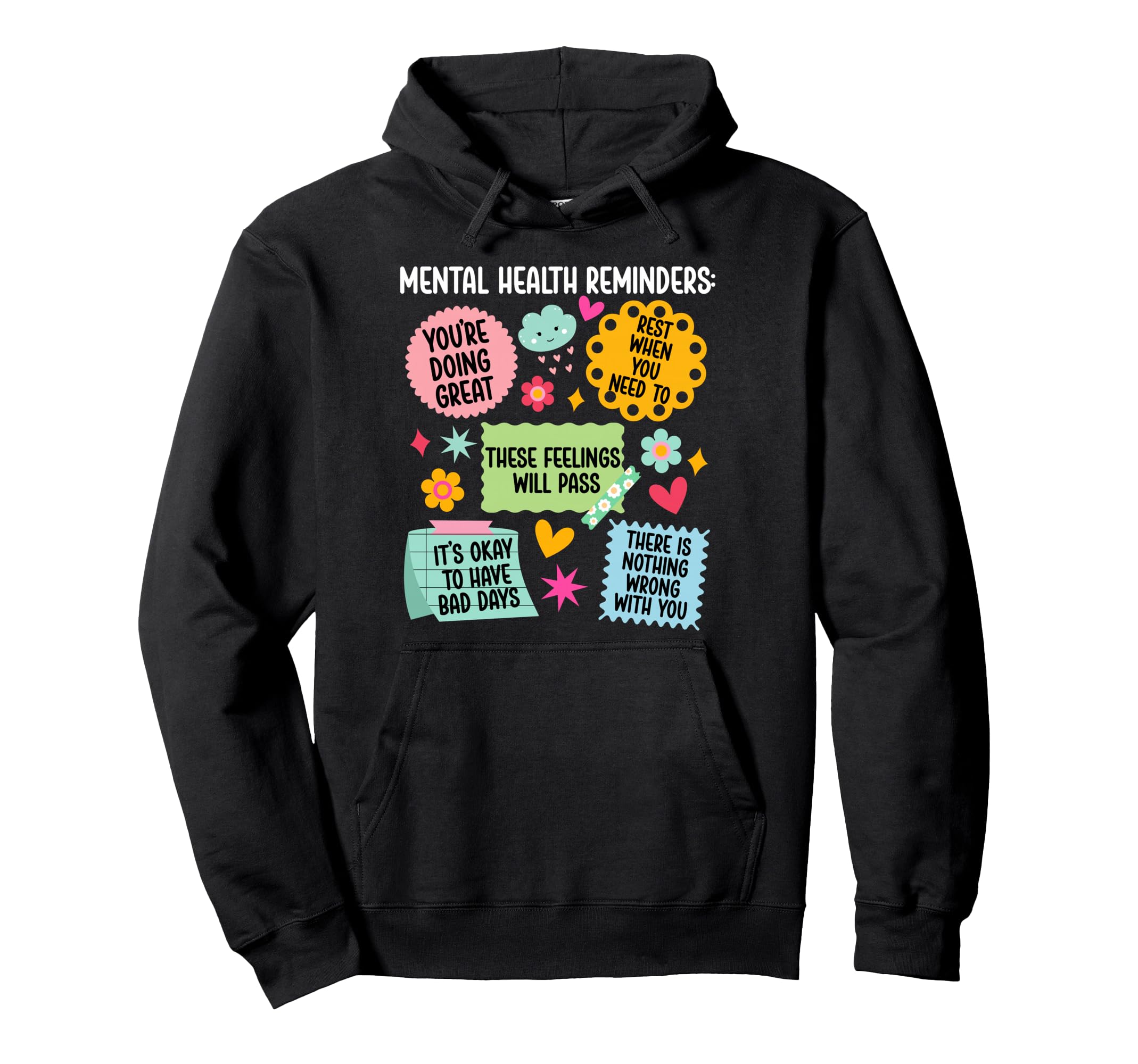 Mental Health Reminders Mental Health Hoodie - Streetwear Style Unisex - T-Shirt, Sweatshirt, Hoodie