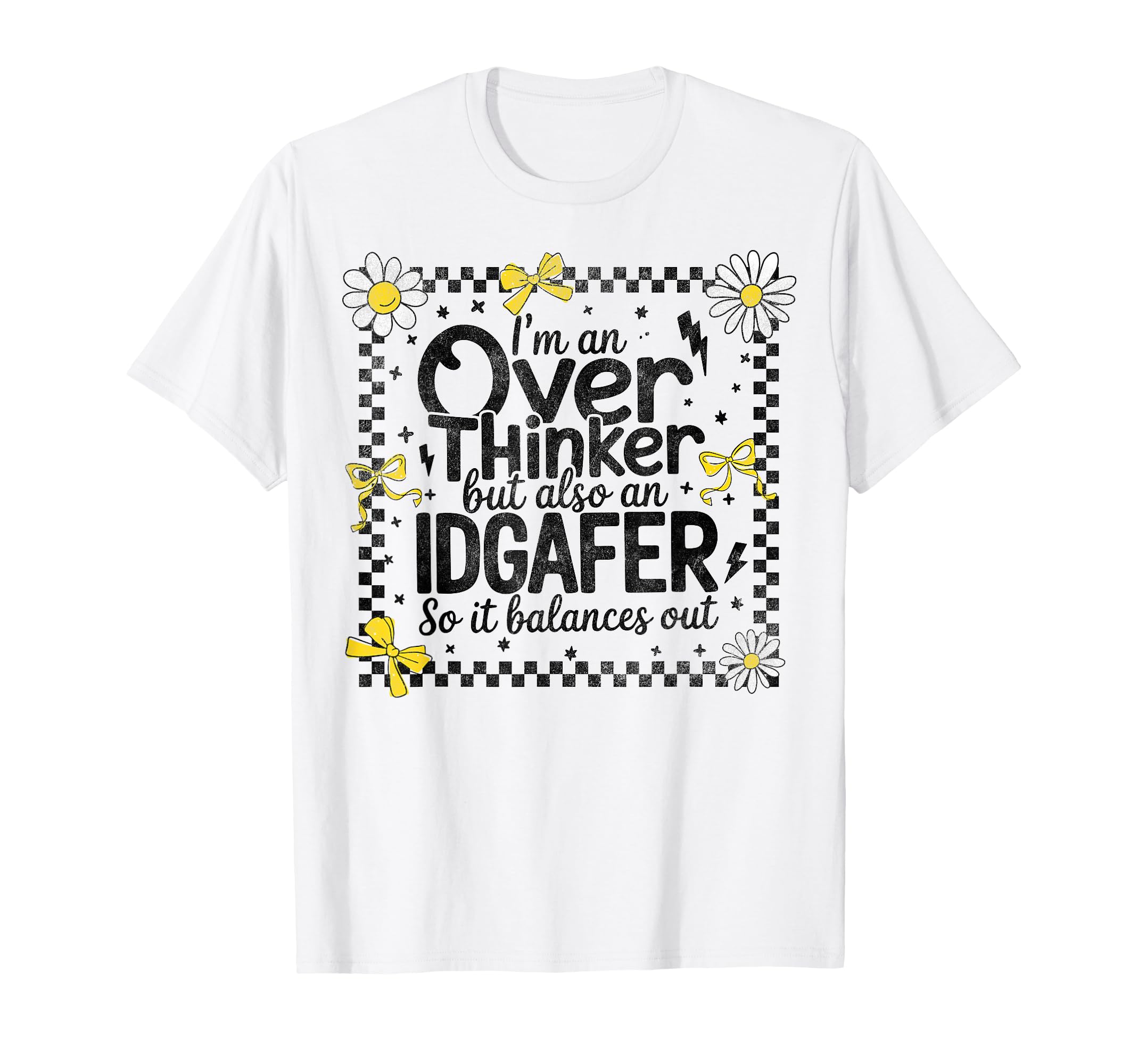 Im Over Thinker But Also Idgafer Funny T-Shirt - Trendy Graphic Men Women - T-Shirt, Sweatshirt, Hoodie