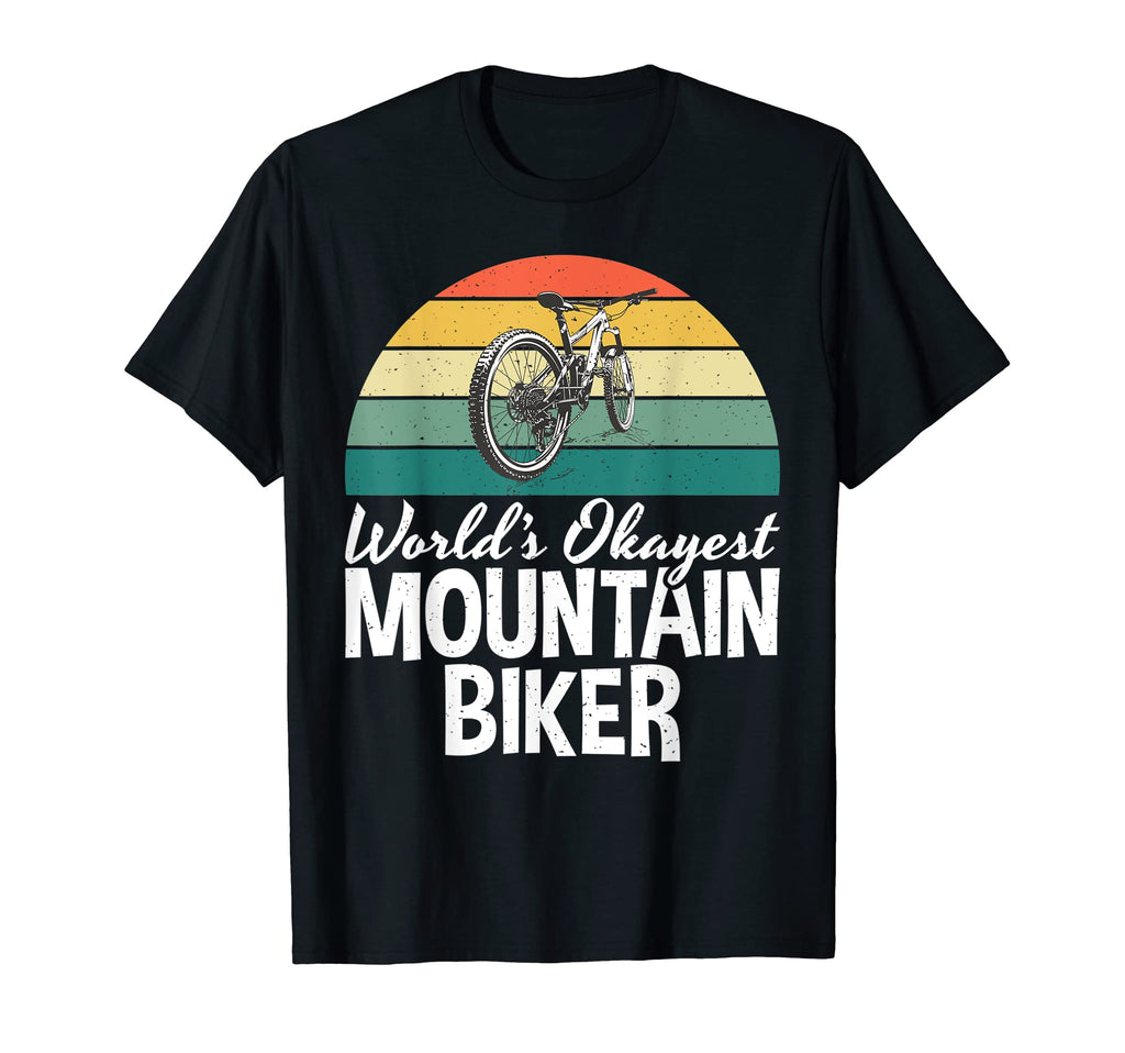 Downhill Worlds Okayest Mountain Biker T-Shirt - Streetwear Style Men Women - T-Shirt, Sweatshirt, Hoodie